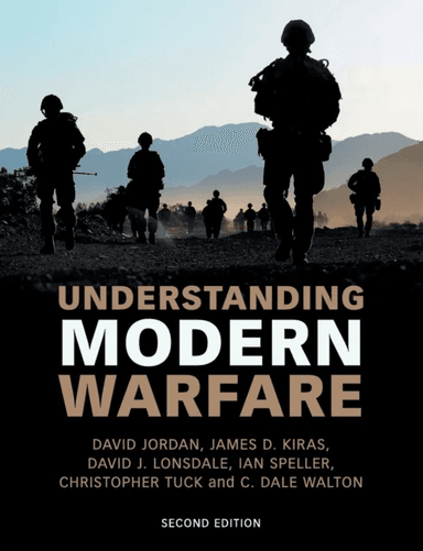 Understanding Modern Warfare av David (King's College London) Jordan, James D. Kiras, David J. (University of Hull) Lonsdale, Ian (National Unive