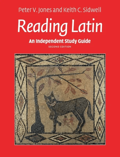 An Independent Study Guide to Reading Latin av Peter V. Jones, Keith C. (University of Calgary) Sidwell