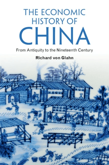 The Economic History of China av Richard (University of California Los von Glahn