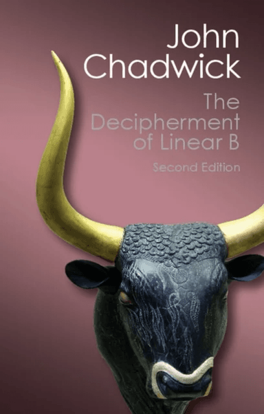 The Decipherment of Linear B av John (Downing College Cambridge) Chadwick