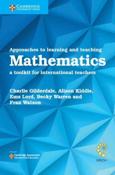 Approaches to Learning and Teaching Mathematics av Charlie Gilderdale, Alison Kiddle, Ems Lord, Becky Warren, Fran Watson