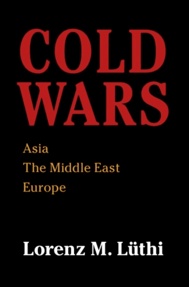 Cold Wars av Lorenz M. (McGill University Montreal) Luthi
