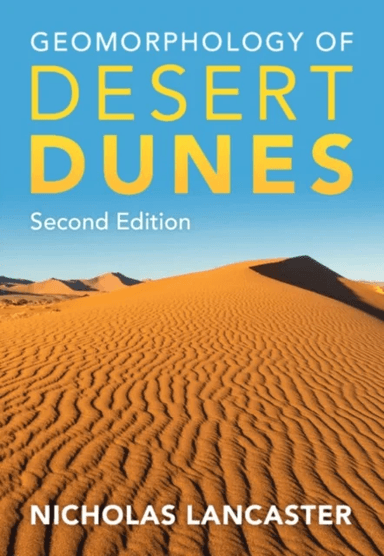 Geomorphology of Desert Dunes av Nicholas Lancaster