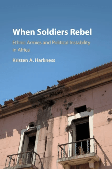 When Soldiers Rebel av Kristen A. (University of St Andrews Scotland) Harkness