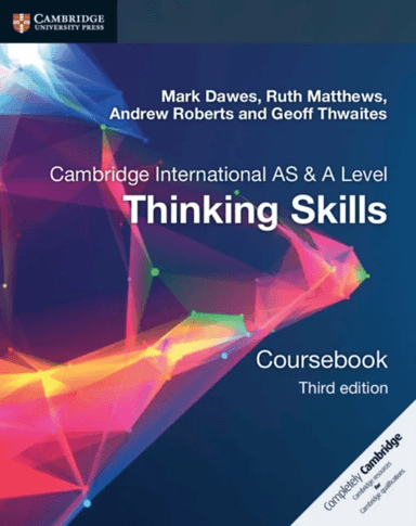 Cambridge International AS/A Level  Thinking Skills Coursebook av Mark Dawes, Ruth Matthews, Andrew Roberts, Thwa