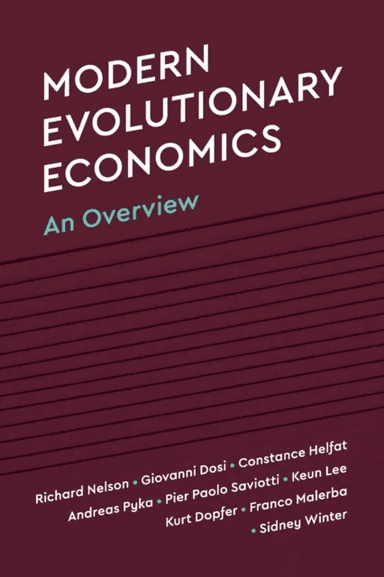 Modern Evolutionary Economics av Richard R. (Columbia University New York) Nelson, Giovanni Dosi, Constance E. (Dartmouth College New Hampshire) Helfa