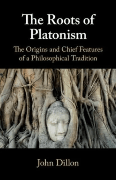 The Roots of Platonism av John (Trinity College Dublin) Dillon