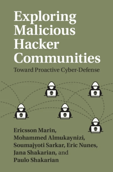 Exploring Malicious Hacker Communities av Ericsson (California State Polytechnic University Pomona) Marin, Mohammed (King Saud University Saudi Arabia