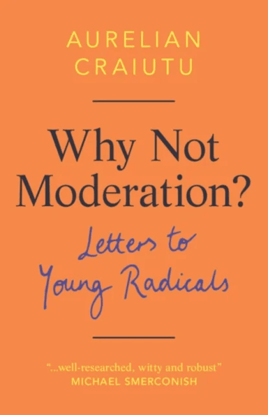 Why Not Moderation? av Aurelian (Indiana University) Craiutu