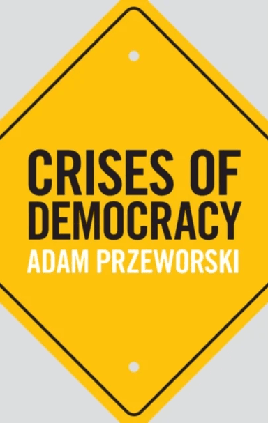 Crises of Democracy av Adam (New York University) Przeworski