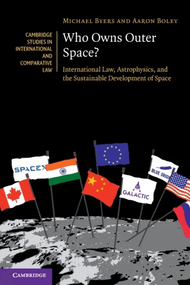 Who Owns Outer Space? av Michael (University of British Columbia Vancouver) Byers, Aaron (University of British Columbia Vancouver) Boley