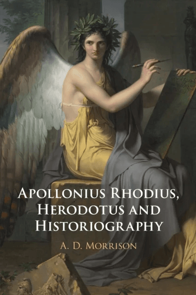Apollonius Rhodius, Herodotus and Historiography av A. D. (University of Manchester) Morrison