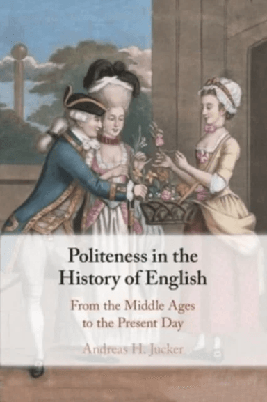Politeness in the History of English av Andreas H. (Universitat Zurich) Jucker