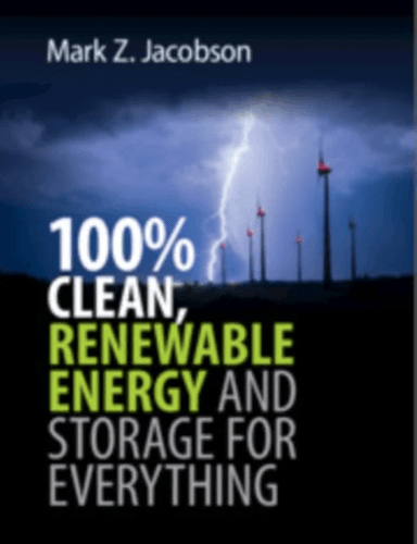 100% Clean, Renewable Energy and Storage for Everything av Mark Z. (Stanford University California) Jacobson
