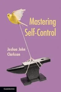 Mastering Self-Control av Joshua John (University of Cincinnati) Clarkson