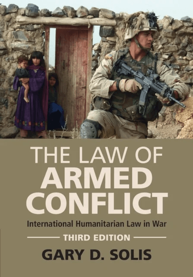 The Law of Armed Conflict av Gary D. (United States Military Academy) Solis