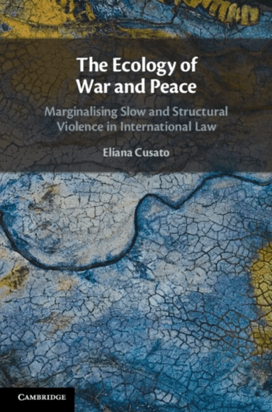 The Ecology of War and Peace av Eliana (Universiteit van Amsterdam) Cusato