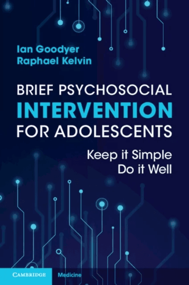 Brief Psychosocial Intervention for Adolescents av Ian (University of Cambridge) Goodyer, Ra Kelvin
