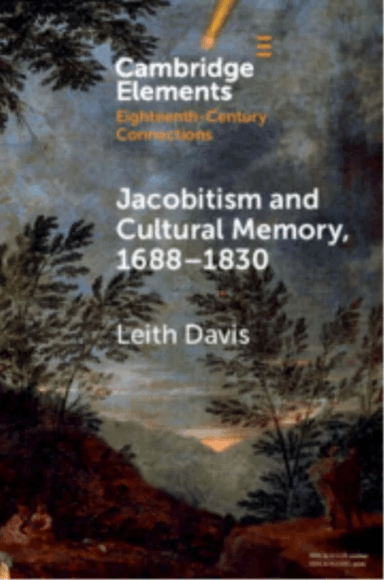 Jacobitism and Cultural Memory, 1688¿1830 av Leith (Simon Fraser University British Columbia) Davis