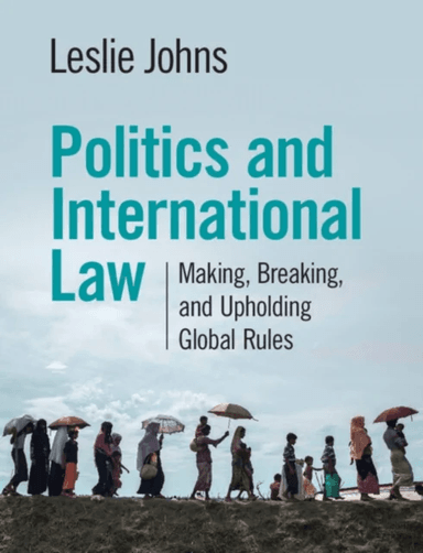 Politics and International Law av Leslie (University of California Los Angeles) Johns