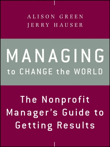Managing to Change the World av Alison Green, Jerry Hauser