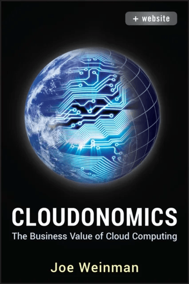 Cloudonomics, + Website av Joe (Hewlett Packard) Weinman