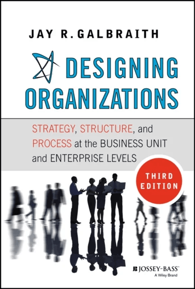 Designing Organizations av Jay R. (Center for Effective Organizations at the University of Southern California) Galbraith