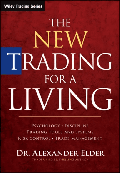 The New Trading for a Living av Alexander (Director Financial Trading Seminars Inc.) Elder