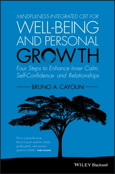 Mindfulness-integrated CBT for Well-being and Personal Growth av Bruno A. (Director of the MiCBT Institute Australia) Cayoun