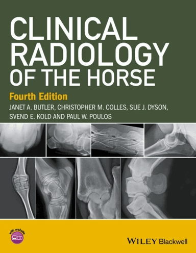 Clinical Radiology of the Horse av Janet A. (B&amp;W Equine Group Berkeley UK) Butler, Christopher M. (Avonvale Veterinary Practice Ltd. Banbury UK) C