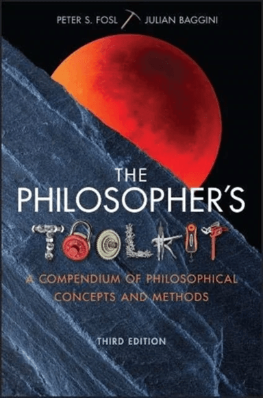 The Philosopher's Toolkit av Peter S. (Transylvania University Lexington) Fosl, Julian (The Philosophers' Magazine) Baggini