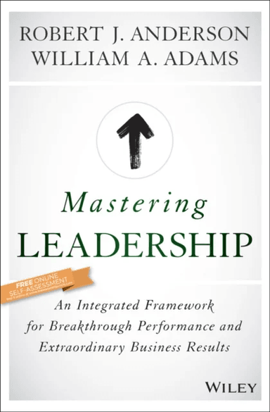 Mastering Leadership av Robert J. Anderson, William A. (University of Cambridge) Adams