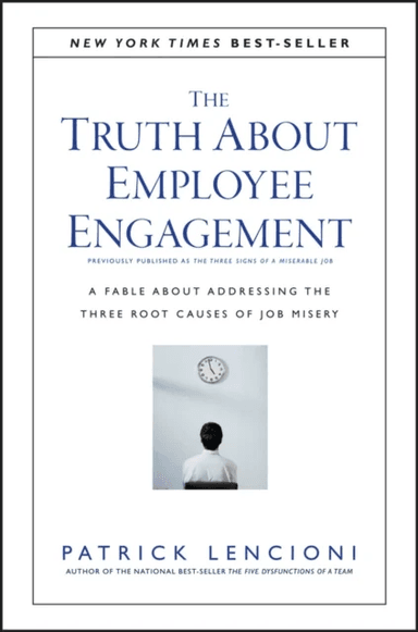 The Truth About Employee Engagement av Patrick M. (Emeryville California) Lencioni