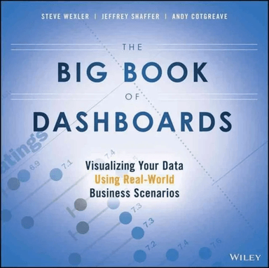 The Big Book of Dashboards av Steve Wexler, Jeffrey Shaffer, Andy Cotgreave