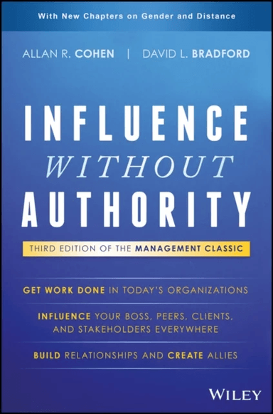 Influence Without Authority av Allan R. (Babson College) Cohen, David L. (Stanford University) Bradford