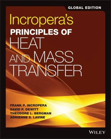 Incropera's Principles of Heat and Mass Transfer av Frank P. (Purdue University) Incropera, David P. (Purdue University) DeWitt, Theodore L. (Dep