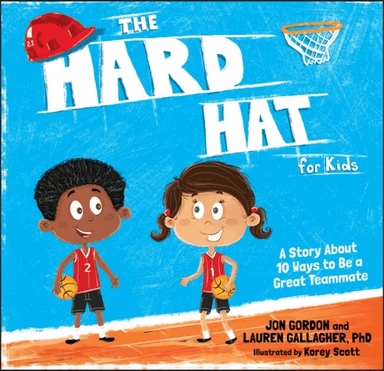 The Hard Hat for Kids av Jon Gordon, Lauren M. Gallagher