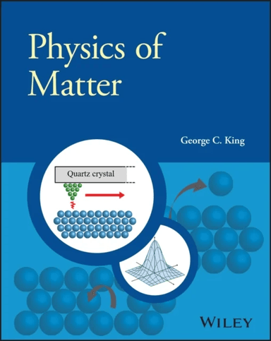 Physics of Matter av George C. (University of Manchester UK) King