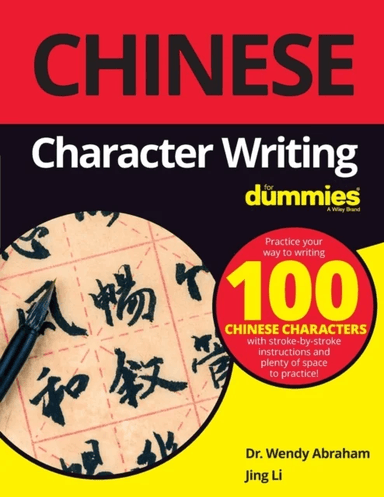 Chinese Character Writing For Dummies av Wendy Abraham, Jing Li