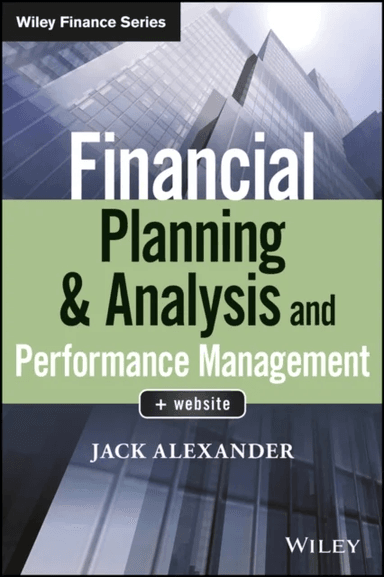 Financial Planning &amp; Analysis and Performance Management av Jack Alexander