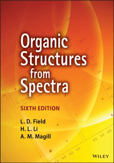 Organic Structures from Spectra av L. D. (University of New South Wales Australia) Field, H. L. (University of New South Wales Australia) Li, A. M. (U