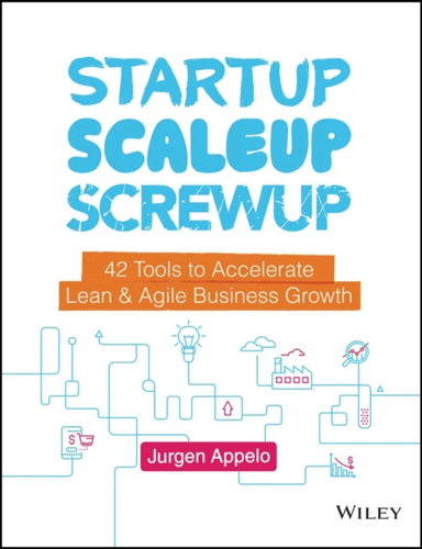 Startup, Scaleup, Screwup av Jurgen Appelo