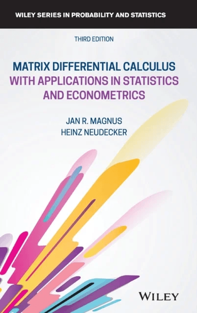Matrix Differential Calculus with Applications in Statistics and Econometrics av Jan R. (London School of Economics) Magnus, Heinz (University of Amst