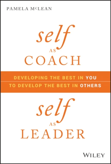 Self as Coach, Self as Leader av Pamela McLean