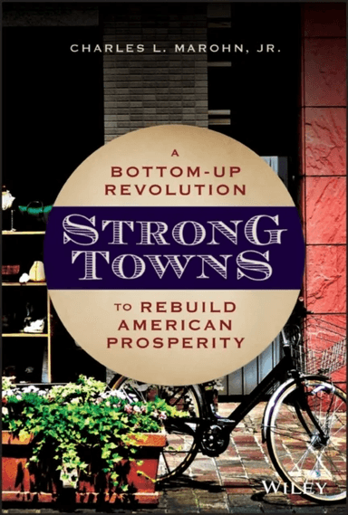 Strong Towns av Charles L. Jr. Marohn