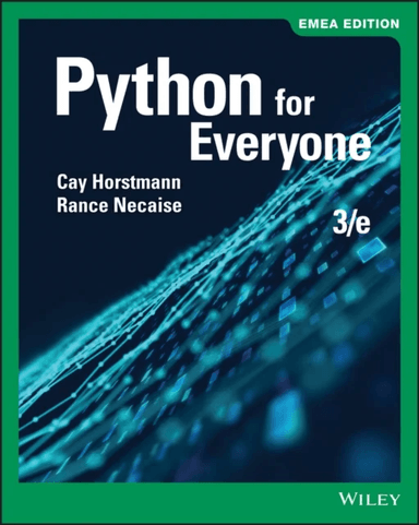 Python for Everyone, EMEA Edition av Cay S. (San Jose State University) Horstmann, Rance D. (College of William and Mary) Necaise