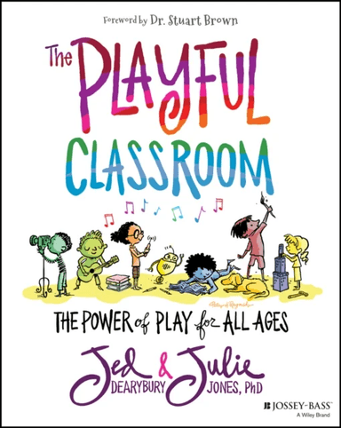 The Playful Classroom av Jed Dearybury, Julie P. Jones