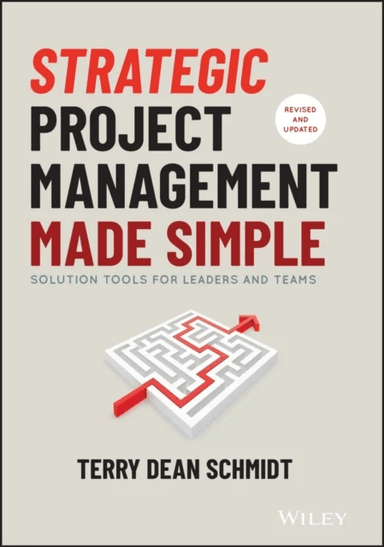Strategic Project Management Made Simple av Terry Schmidt
