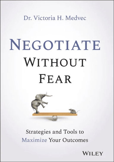 Negotiate Without Fear av Victoria Medvec