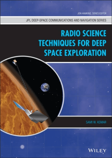 Radio Science Techniques for Deep Space Exploration av Sami W. Asmar